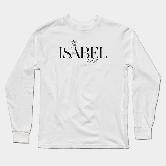 The Isabel Factor Long Sleeve T-Shirt by TheXFactor